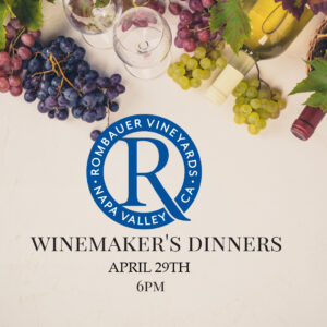 Rombauer Vineyards Winemaker’s Dinner